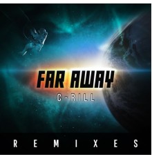 C-rill - Far Away (Remixes)