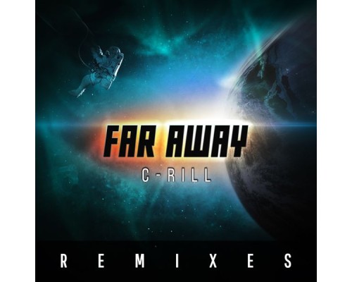 C-rill - Far Away (Remixes)