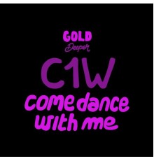 C1W - Come Dance with Me