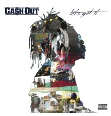 CA$H OUT - Let's Get It