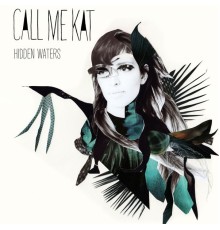 CALLmeKAT - Hidden Waters