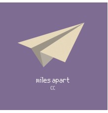 CC Tyers - Miles Apart