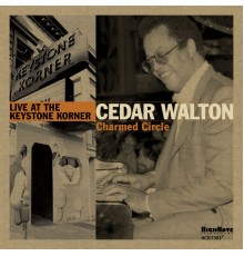 CEDAR WALTON - Charmed Circle (Recorded Live at the Keystone Korner in August, 1979)
