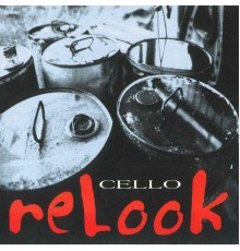 CELLO - Relook