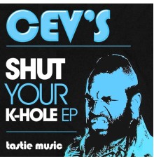 CEV's - Shut Your K-hole EP