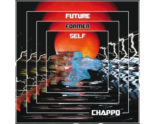 CHAPPO - Future Former Self