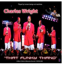 CHARLES WRIGHT - That Funky Thang