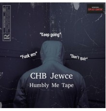 CHB Jewce - Humbly Me