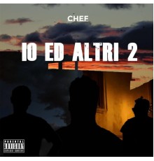 CHEF - IO ED ALTRI 2