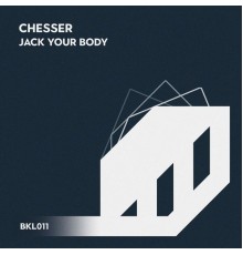 CHESSER - Jack Your Body