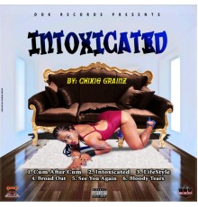 CHIKIE GRAINZ - INTOXICATED