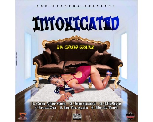 CHIKIE GRAINZ - INTOXICATED