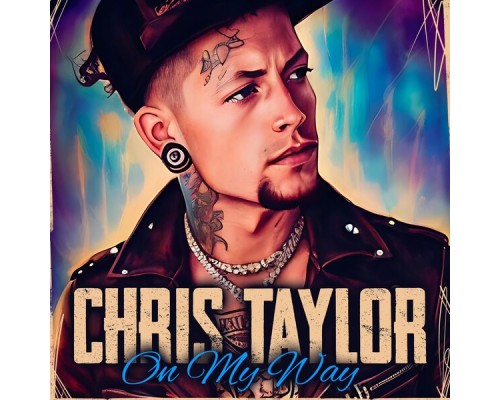 CHRIS TAYLOR - On My Way