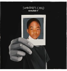 CHUNKY - Somebody's Child