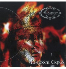 CIBORIUM - COLOSSAL CRAGS