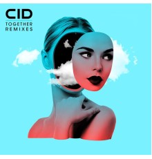 CID - Together  (Remixes)