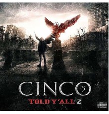 CINCO - Told Y'all, vol. 2