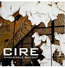 CIRÉ - Wholesale Buyout