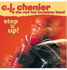 C.J. Chenier - Step It Up!