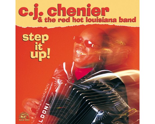 C.J. Chenier - Step It Up!