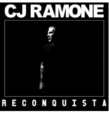 CJ RAMONE - Reconquista