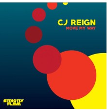 CJ Reign - Move My Way