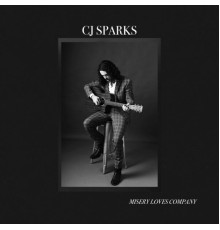 CJ Sparks - Misery Loves Company