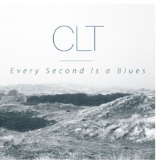 CLT - Every Second Is a Blues