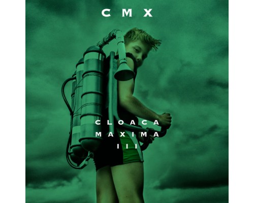 CMX - Cloaca Maxima III