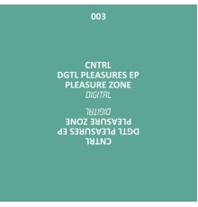 CNTRL - DGTL PLEASURES EP