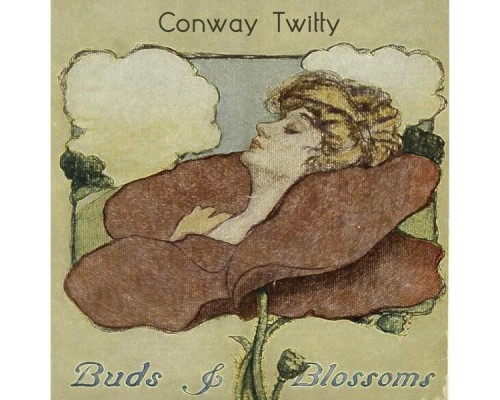 CONWAY TWITTY - Buds & Blossoms