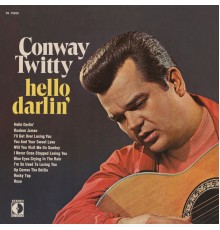 CONWAY TWITTY - Hello Darlin'