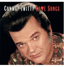 CONWAY TWITTY - Love Songs