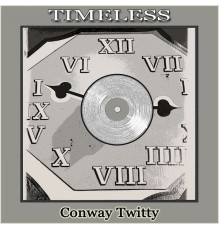 CONWAY TWITTY - Timeless