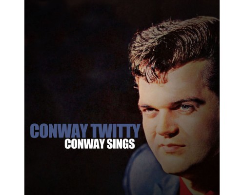 CONWAY TWITTY - Conway Sings