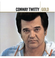 CONWAY TWITTY - Gold