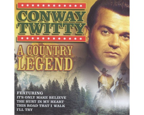 CONWAY TWITTY - A Country Legend