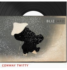 CONWAY TWITTY - Blizzard