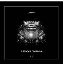 CRØWN - Surrogate Dimension (Original Mix)