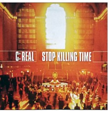 C:Real - Stop Killing Time