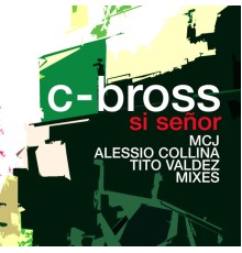 C Bross - Si Señor