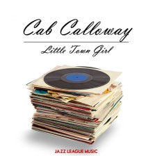 Cab Calloway - Little Town Girl