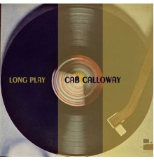 Cab Calloway - Long Play