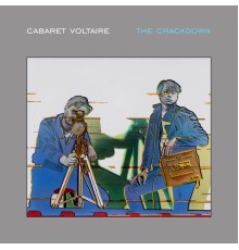 Cabaret Voltaire - The Crackdown (Remastered)