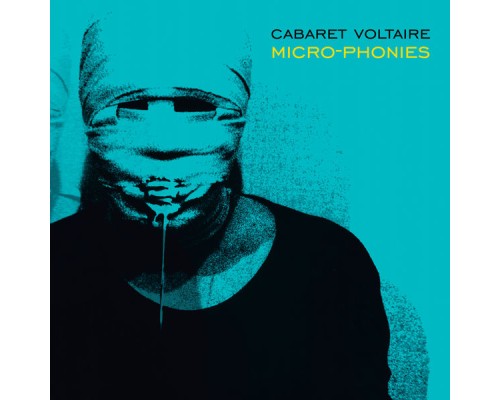 Cabaret Voltaire - Micro-Phonies (Remastered)