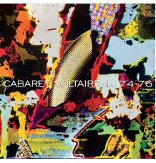 Cabaret Voltaire - 1974 - 76