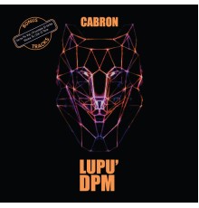 Cabron - Lupu' DPM