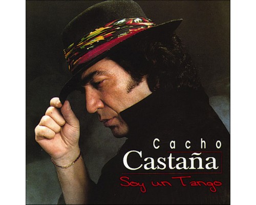 Cacho Castaña - Soy un Tango