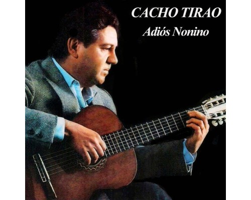 Cacho Tirao - Adiós Nonino