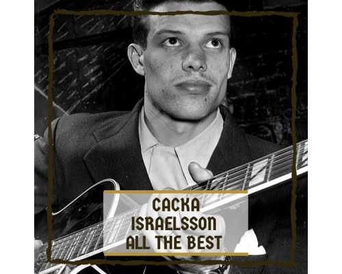 Cacka Israelsson - All The Best